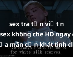 sex tra tấn việt nam Xem sex không che HD ngay để thỏa mãn cơn khát tình dục của bạn! Video chất lượng cao, cảnh quay rõ nét, sẽ khiến bạn không thể rời mắt! Hãy trải nghiệm ngay!