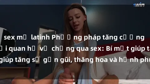 sex mỹ latinh Phương pháp tăng cường gắn kết trong mối quan hệ vợ chồng qua sex: Bí mật giúp tăng sự gần gũi, thăng hoa và hạnh phúc cho cặp đôi