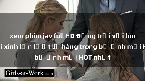 xem phim jav full HD Động trời với hình ảnh gái xinh lần lượt lộ hàng trong bộ ảnh mới HOT nhất