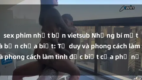sex phim nhật bản vietsub Những bí mật về sex gái Nga mà bạn chưa biết: Tư duy và phong cách làm tình đặc biệt của phụ nữ Nga