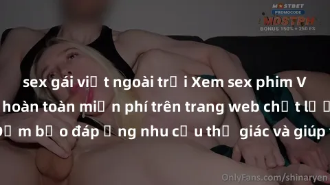 sex gái việt ngoài trời Xem sex phim Việt Nam không che hoàn toàn miễn phí trên trang web chất lượng cao. Đảm bảo đáp ứng nhu cầu thị giác và giúp thỏa mãn mong muốn của bạn.
