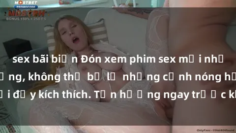 sex bãi biển Đón xem phim sex mới nhất đang hot trên mạng, không thể bỏ lỡ những cảnh nóng hổi đầy kích thích. Tận hưởng ngay trước khi bị xoá chóng mặt!