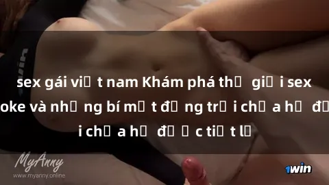 sex gái việt nam Khám phá thế giới sex quán karaoke và những bí mật động trời chưa hề được tiết lộ