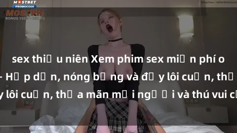 sex thiếu niên Xem phim sex miễn phí online ngay tại đây – Hấp dẫn, nóng bỏng và đầy lôi cuốn, thỏa mãn mọi người và thú vui của bạn!