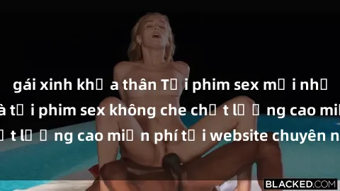 gái xinh khỏa thân Tải phim sex mới nhất hot nhất - Xem và tải phim sex không che chất lượng cao miễn phí tại website chuyên nghiệp.