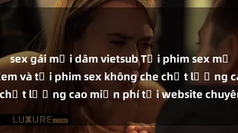 sex gái mại dâm vietsub Tải phim sex mới nhất hot nhất - Xem và tải phim sex không che chất lượng cao miễn phí tại website chuyên nghiệp.