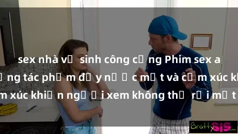 sex nhà vệ sinh công cộng Phim sex anime đỉnh cao: Những tác phẩm đầy nước mắt và cảm xúc khiến người xem không thể rời mắt khỏi màn hình